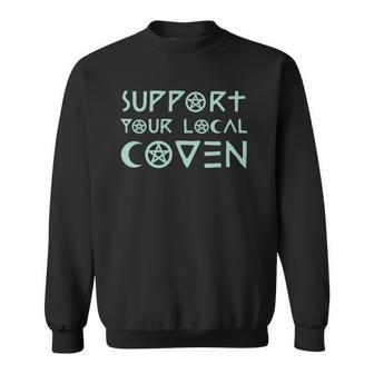 Support Your Local Coven Witch Clothing Wicca Sweatshirt | Mazezy