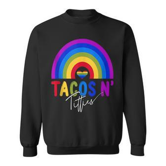 Tacos And Titties Funny Lgbt Gay Pride Gifts Lesbian Lgbtq Sweatshirt - Thegiftio UK