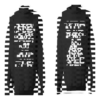 Tattoos Beards & Motorcycles Funny Biker Motorcycle Sweatshirt - Thegiftio