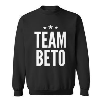 Team Beto Beto Orourke President 2020 Gift Sweatshirt | Mazezy