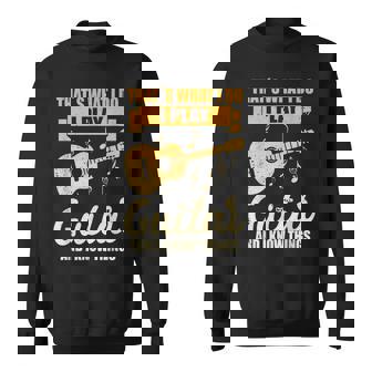 That Is What I Do I Play Guitar And I Know Things Musicer Sweatshirt - Thegiftio