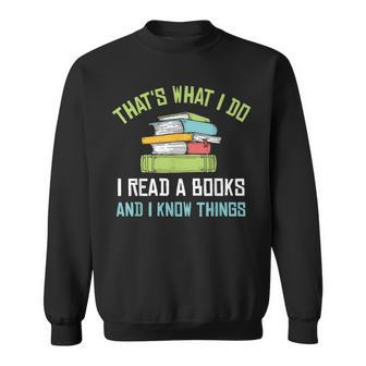 Thats What I Do I Read Books And I Know Things Reading V2 Sweatshirt - Thegiftio UK