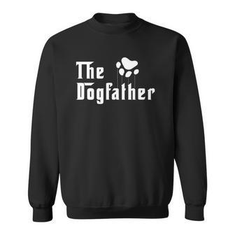 The Dogfather For Proud Dog Fathers Of The Goodest Dogs Sweatshirt - Thegiftio UK