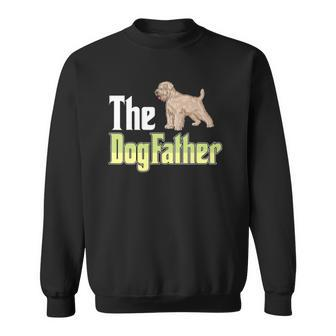 The Dogfather Soft Coated Wheaten Terrier Funny Dog Owner Sweatshirt | Mazezy