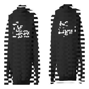 The Original The Copy The Legend For Dad And Son Sweatshirt | Mazezy