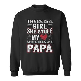 There Is A Girl She Stole My Heart She Calls Me Papa Gift Sweatshirt | Mazezy