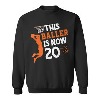This Baller Is Now 20 Basketball 20Th Birthday Sport Sweatshirt | Seseable UK