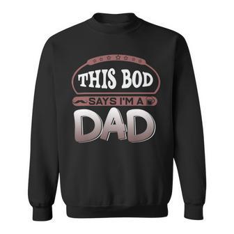 This Bod Says Im A Dad Tee Great Presents In Fathers Day 21 Shirt Sweatshirt | Favorety AU