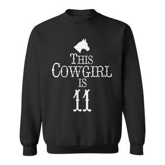 This Cowgirl Is 11 Birthday Horse Fun Girl T Sweatshirt - Seseable