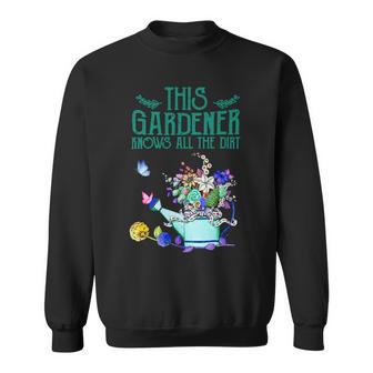 This Gardener Knows All The Dirt 555 Shirt Sweatshirt | Favorety