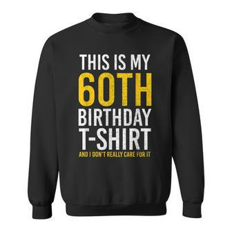 This Is My 60Th Birthday Outfit Funny Turning 60 Sweatshirt - Seseable