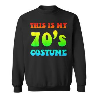 This Is My 70S Costume 1970S Seventies Disco Party Sweatshirt - Thegiftio UK