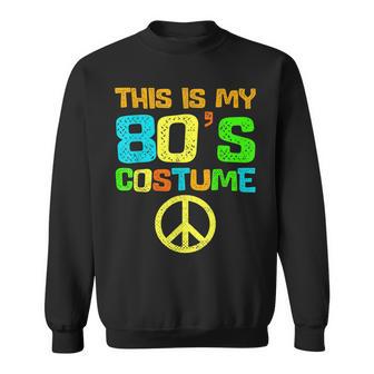 This Is My 80S Costume Funny Halloween 1980S 80S Party Sweatshirt - Seseable