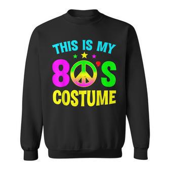 This Is My 80S Costume Funny Halloween 1980S 80S Party Sweatshirt - Seseable