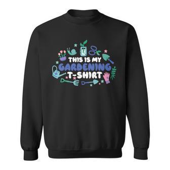 This Is My Gardening Garden Gangster 549 Shirt Sweatshirt | Favorety DE