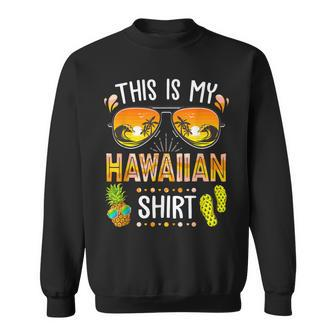 This Is My Hawaiian Aloha Hawaii Beach Summer Vacation Sweatshirt | Mazezy