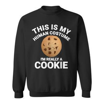 This Is My Human Costume Im Really A Cookie Funny Halloween Sweatshirt - Seseable