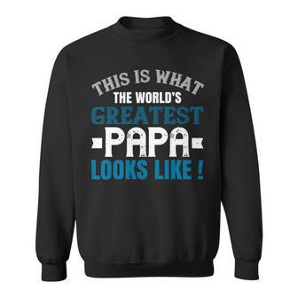 This Is What The Worlds Gratest Papa Papa T-Shirt Fathers Day Gift Sweatshirt - Monsterry UK