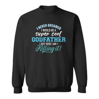 This Is What The Worlds Greatest Godfather Looks Like Sweatshirt | Mazezy