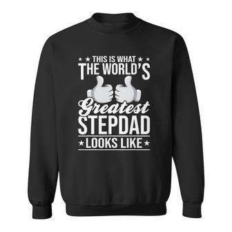 This Is What The Worlds Greatest Stepdad Stepdad Sweatshirt | Mazezy