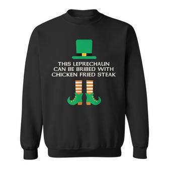 This Leprechaun Can Be Bribed With Chicken Fried Steak Paddy Sweatshirt - Thegiftio UK