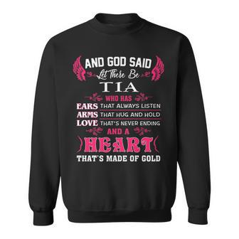 Tia Name Gift And God Said Let There Be Tia Sweatshirt - Seseable