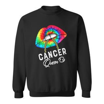 Tie Dye Cancer Queen Lips Zodiac July June Queens Womens Sweatshirt | Mazezy