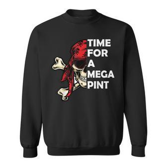 Time For A Mega Pint Funny Sarcastic Saying Sweatshirt - Monsterry DE