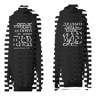 Tired Dad Life Fathers Day Sweatshirt | Mazezy