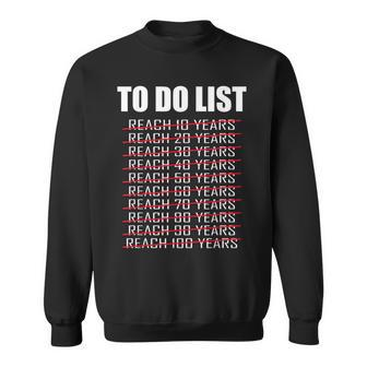 To Do List 100 Years Old 100Th Birthday Sweatshirt - Seseable