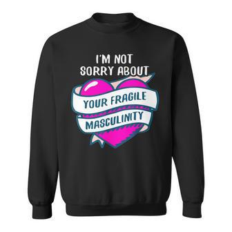 Too Clumsy To Be Around Fragile Masculinity 215 Shirt Sweatshirt | Favorety AU