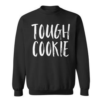 Tough Cookie Humorous V2 Sweatshirt - Seseable