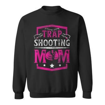 Trap Shooting Mom Trap Shooting Funny Sweatshirt - Seseable
