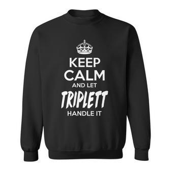Triplett Name Gift Keep Calm And Let Triplett Handle It Sweatshirt - Seseable