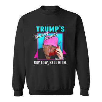 Trump’S Trading Secrets Buy Low Sell High Funny Trump Sweatshirt