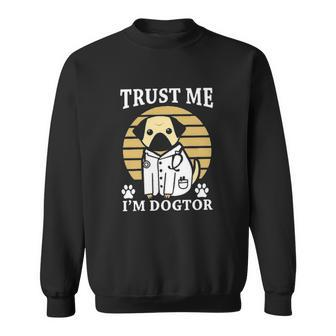 Trust Me Im Dogtor Animal New 2022 Gift Sweatshirt - Thegiftio UK