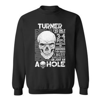 Turner Name Gift Turner Ive Only Met About 3 Or 4 People Sweatshirt - Seseable