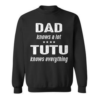 Tutu Grandpa Gift Tutu Knows Everything Sweatshirt - Seseable