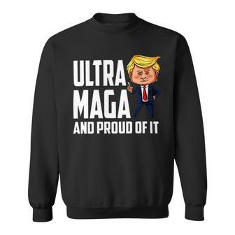 Ultra Maga And Proud Of It A Ultra Maga And Proud Of It V7 Sweatshirt | Favorety CA