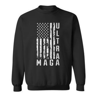 Ultra Maga Ultra Maga Funny Ultra Maga 2024 Ultra Maga And Proud Of Itultra Maga Proud V3 Sweatshirt | Favorety AU