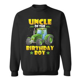 Uncle Of The Birthday Boy Tractor Farm Truck Party Sweatshirt - Seseable