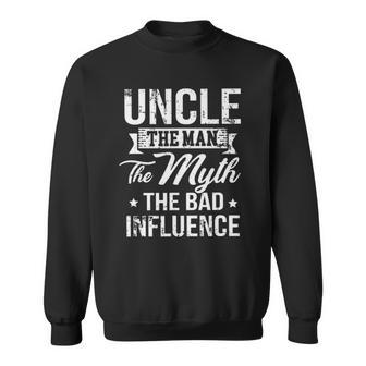 Uncle The Bad Influence Funny Sweatshirt | Mazezy