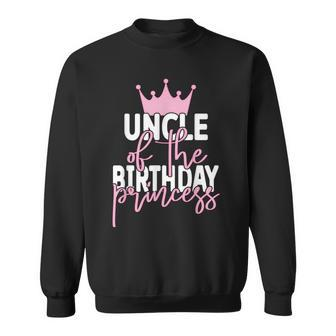 Uncle The Birthday Princess Girls Bday Party Sweatshirt - Seseable