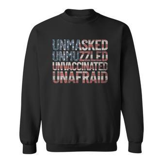 Unmasked Unmuzzled Unvaccinated Unafraid Usa Flag July 4Th Sweatshirt | Mazezy
