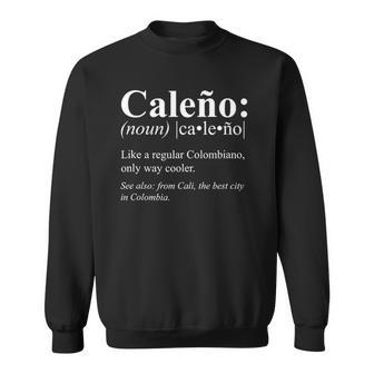 Valle Del Cauca Cali Gift - Colombiano Caleño Definition Sweatshirt | Mazezy