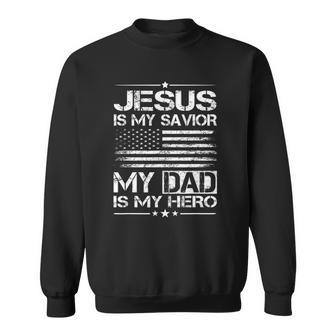 Veteran Fathers Day Jesus Is My Savior My Dad Is My Hero Sweatshirt | Mazezy