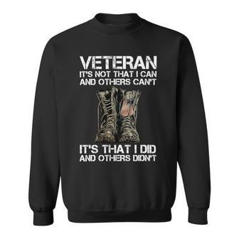 Veteran Its Not That I Can And Other Cant Its That I Did T-Shirt Sweatshirt - Monsterry AU