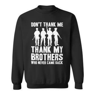 Veteran Veterans Day Thank My Brothers Who Never Came Back 522 Navy Soldier Army Military Sweatshirt - Monsterry CA