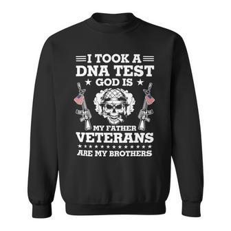 Veteran Veterans Day Took Dna Test God Is My Father Veterans Is My Brothers 90 Navy Soldier Army Military Sweatshirt - Monsterry CA