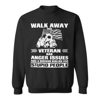 Veteran Veterans Day Twalk Away This Veteran Has Anger Issue669 Navy Soldier Army Military Sweatshirt - Monsterry DE